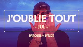 JUL - J&#39;oublie Tout (Paroles + Lyrics) ♫