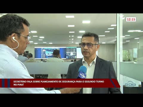 Secretário fala sobre planejamento de segurança para o segundo turno no Piauí 04 10 2022
