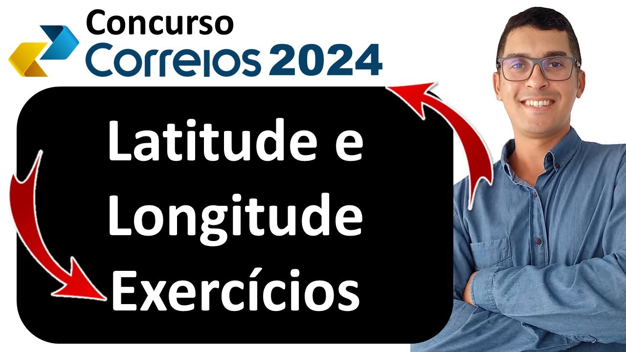 Latitude e Longitude Exercícios | Conhecimentos Gerais Correios | Concurso Correios 2024 #ibfc