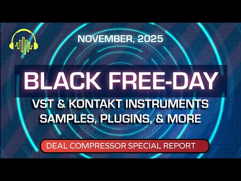 Best of BLACK FREE-DAY • Free Vsts, Kontakt Player Libraries, Expansion, Effects and More 2025