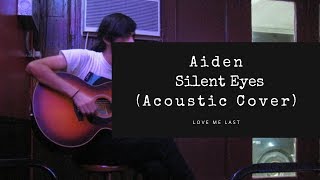 Silent Eyes (Acoustic Cover)-Aiden