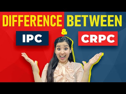 Difference between IPC and CrPC | Indian Penal Code and Criminal Procedure Code Difference