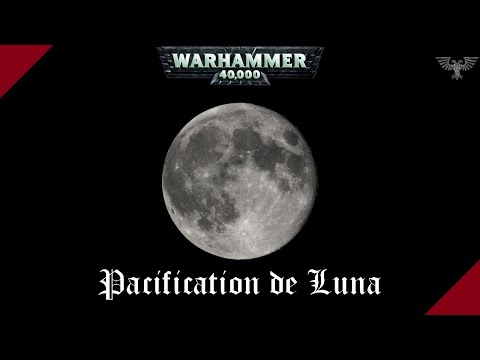 WARHAMMER 40K | La Pacification de Luna