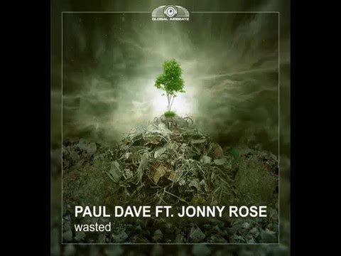 Paul Dave feat. Jonny Rose - Wasted