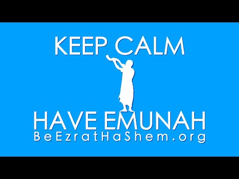 KEEP CALM HAVE EMUNAH (A BeEzrat HaShem Inc. Film)