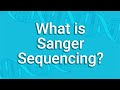 What Is Sanger Sequencing