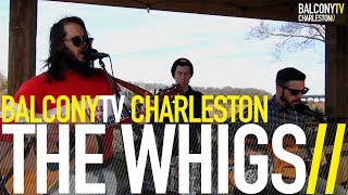 THE WHIGS - STAYING ALIVE (BalconyTV)
