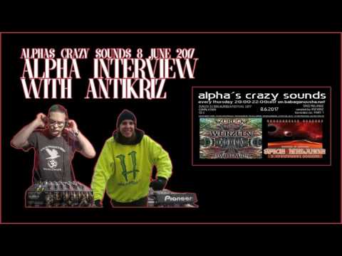 Alpha Crazy Sounds 8. June 2017: Antikriz Interview. Spice Melange And More