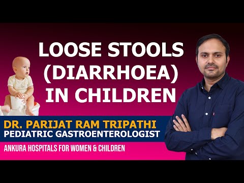 Loose Stools in Children [Diarrhea Causes Symptoms & Treatment]- Dr. Parijat Ram Tripathi
