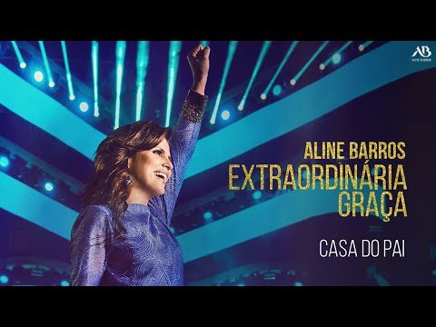DVD Extraordinária Graça - Aline Barros - Casa do Pai