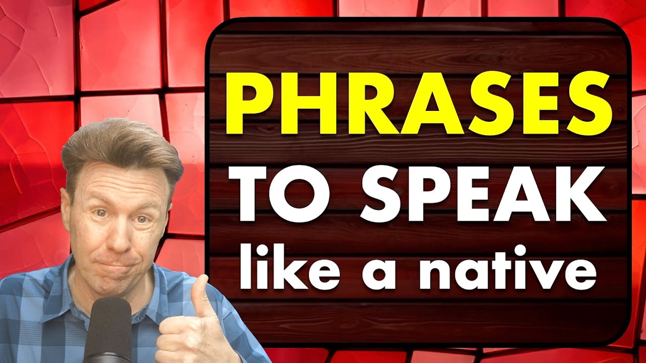 SPEAKING Practice with PHRASES that Native Speakers Use