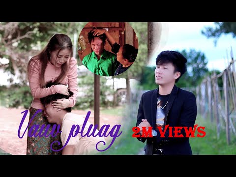 vauv pluag - nuj xeem - original nkauj tawm tshiab new song fullMV 2021