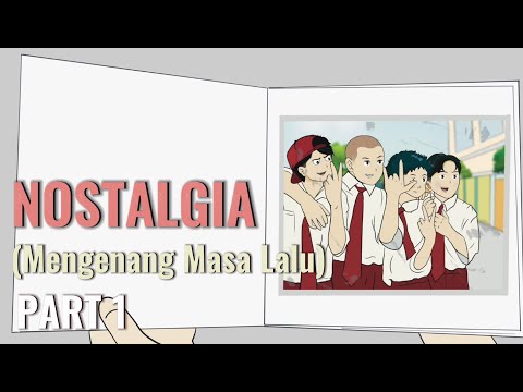 NOSTALGIA PART 1 (Mengenang Masa Lalu) - Animasi Sekolah