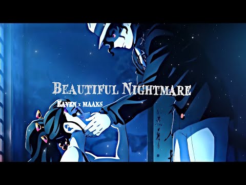 EAVEN x MAAKS - BEAUTIFUL NIGHTMARE (AMV)