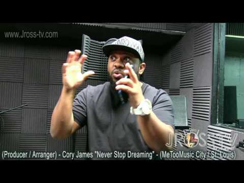 James Ross @ (Producer) Cory James - "Never Stop Dreaming" - www.Jross-tv.com