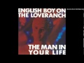 English Boy On The Loveranch - The Man In Your.