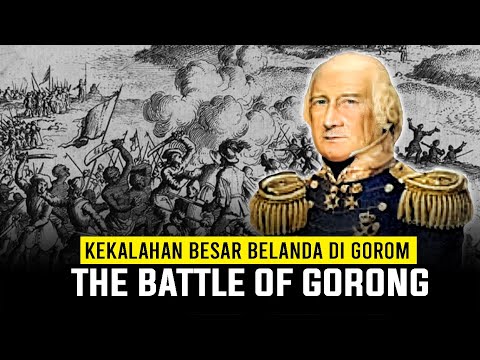 THE BATTLE OF GOROM | KEKALAHAN BESAR BELANDA DI GOROM, SERAM BAGIAN TIMUR, MALUKU