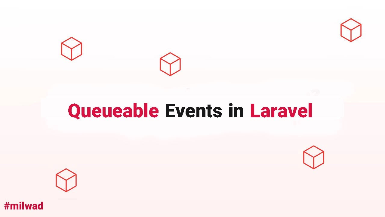 Laravel Eloquent Tips - Queueable Events in Eloquent