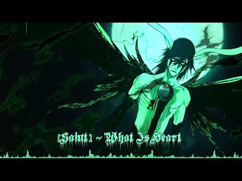 What Is Heart (Bleach theme: Ulquiorra Cifer)
