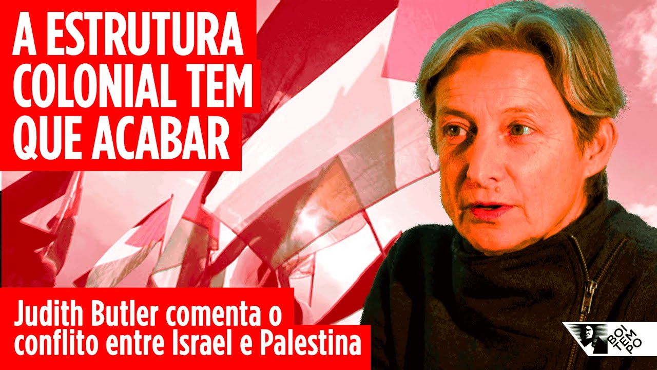 A ESTRUTURA COLONIAL TEM QUE ACABAR | Judith Butler