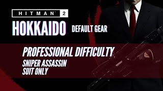 HITMAN 2 Legacy - Hokkaido - Professional Sniper Assassin/Suit Only - Default Gear