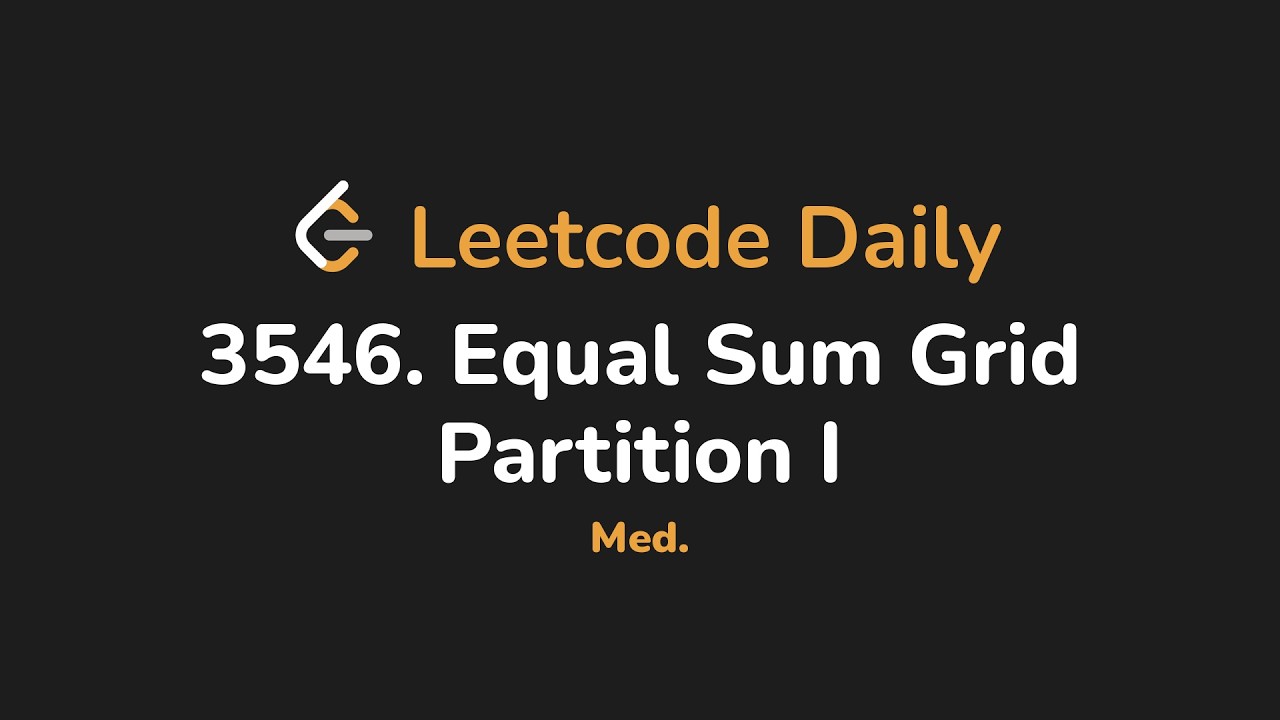 3546. Equal Sum Grid Partition I | Leetcode Daily - Python