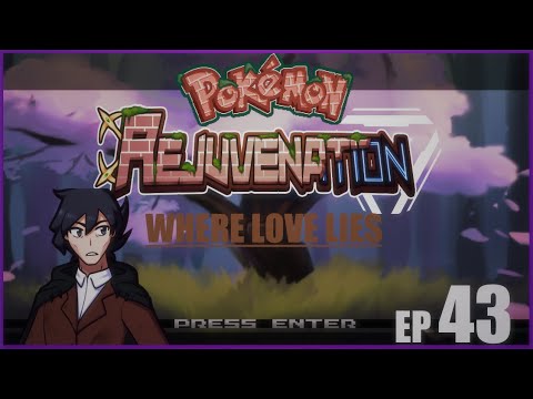 Pokémon Rejuvenation - Part 43: KE + TA Chronicles; Where Love Lies