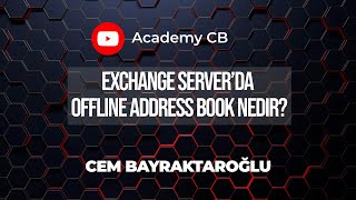 Exchange Server’da Offline Address Book Nedir?