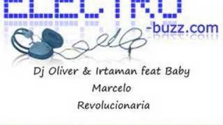 Dj Oliver & Irtaman feat Baby Marcelo - Revolucionaria