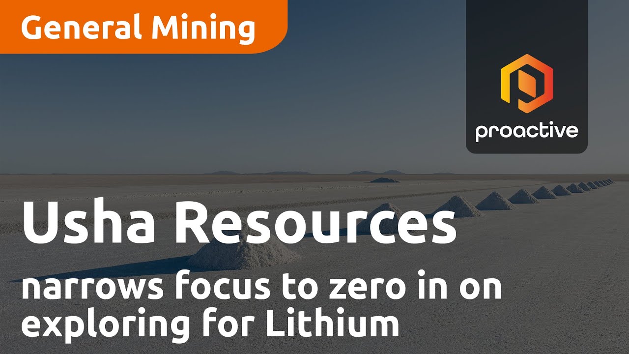 Usha Resources narrows company focus to zero in on exploring for Lithium