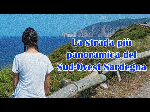 🌊 LA STRADA PANORAMICA PIÙ SUGGESTIVA DEL SUD OVEST SARDEGNA 🌊