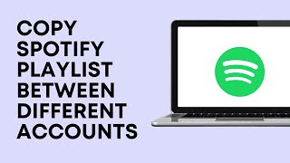 How to Copy Spotify Playlist Between Different Accounts EASY (2022)