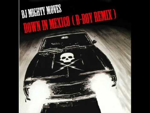 DJ Mighty Moves - Down In Mexico (Bboy Remix)