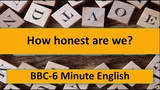 BBC 6 minute English-How honest are we ?-BBCEnglish_2017