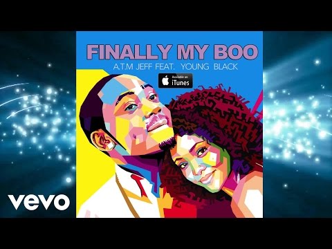 A.T.M JEFF - Finally My Boo (Audio) ft. Marvelous 'B' aka Young Black