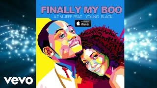 A.T.M JEFF - Finally My Boo (Audio) ft. Marvelous 'B' aka Young Black