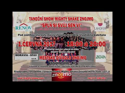 Mighty Shake Znojmo - Show divadlo - Splň si svůj sen VI - 2017