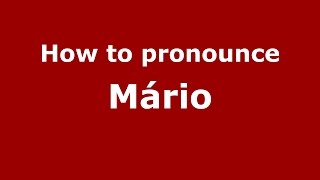 How to pronounce M&aacute;rio