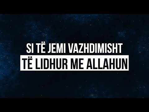 Si të jemi vazhdimisht të lidhur me Allahun ᴴᴰ┇Përkujtues i dobishëm┇