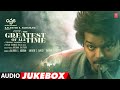 The Greatest Of All Time Audio Jukebox Thalapathy Vijay Venkat Prabhu Yuvan Shankar Raja