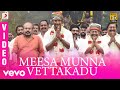 Pandem Kodi 2 Meesa Munna Vettakadu Video Vishal Yuvanshankar Raja