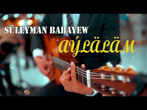 Suleyman Babayew - Aylalam (janly ses)