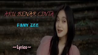Download lagu AKU BENAR CINTA || FANY ZEE || Lyrics @niakurniawati1413 mp3