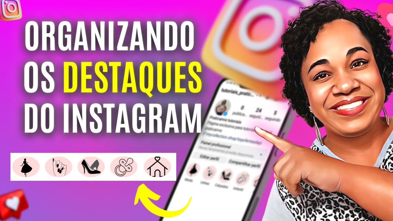 Como organizar os DESTAQUES do Instagram? Duas formas diferentes.