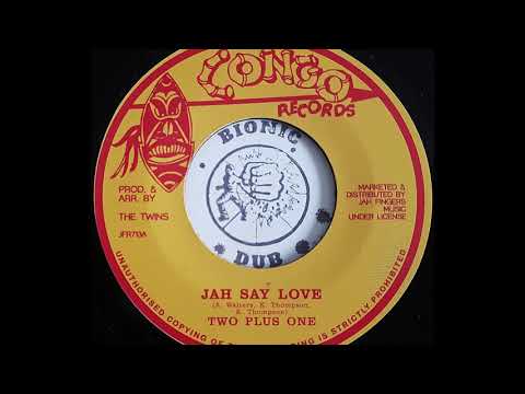 TWO PLUS ONE - Jah Say Love