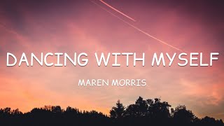 Maren Morris - Dancing with Myself (Lyrics)🎵