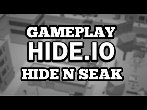 GAMEPLAY HIDE.IO HIDE N SEAK