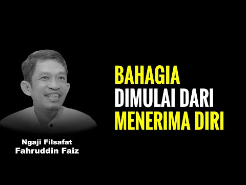 Terima Diri: Kunci Hidup Tenang | Ngaji Filsafat - Dr Fahruddin Faiz