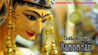 Download lagu Detty Kurnia - Banondari mp3