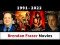 Brendan Fraser Movies 1991 2022 Filmography